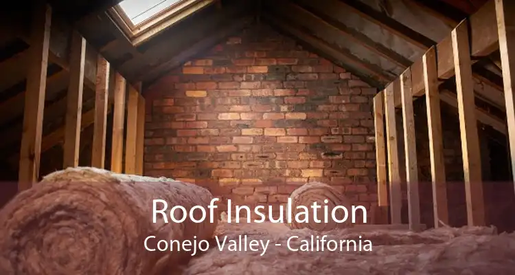 Roof Insulation Conejo Valley - California