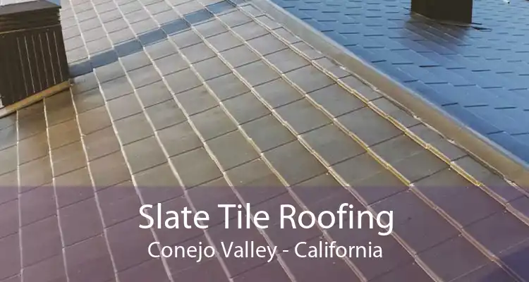 Slate Tile Roofing Conejo Valley - California