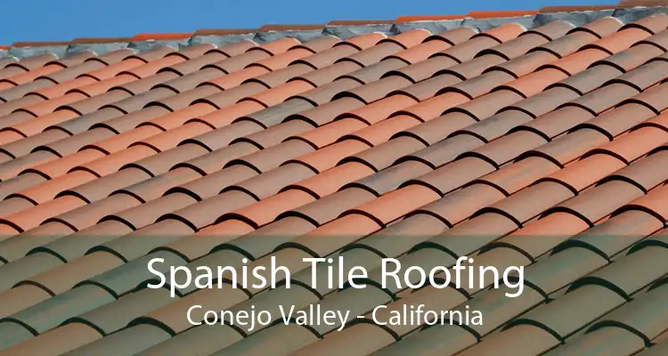 Spanish Tile Roofing Conejo Valley - California