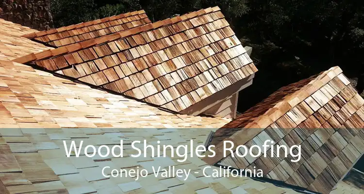 Wood Shingles Roofing Conejo Valley - California